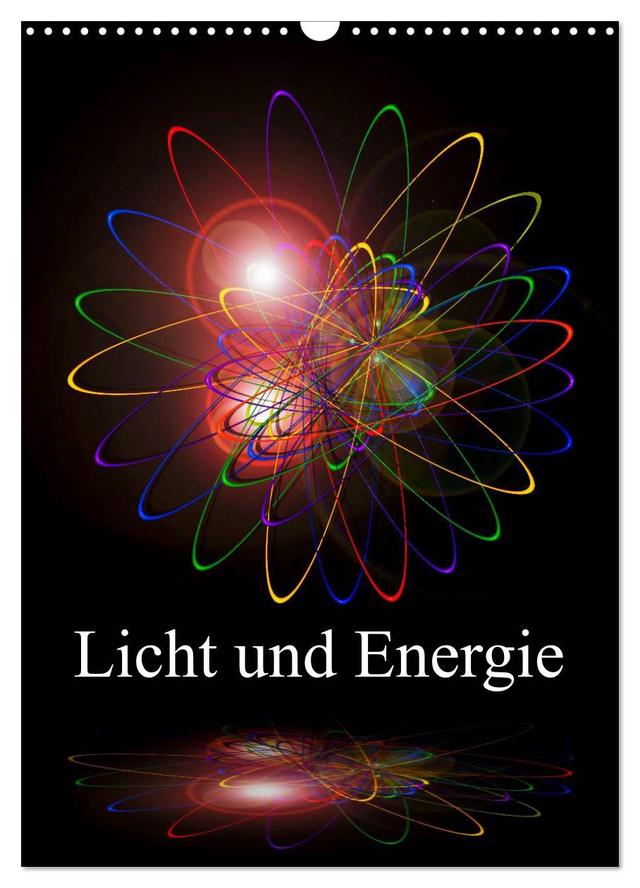 Licht und Energie (Wandkalender 2025 DIN A3 hoch), CALVENDO Monatskalender