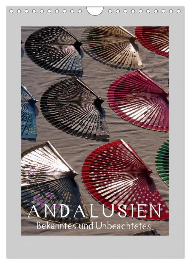 Andalusien - Bekanntes und Unbeachtetes (Wandkalender 2025 DIN A4 hoch), CALVENDO Monatskalender