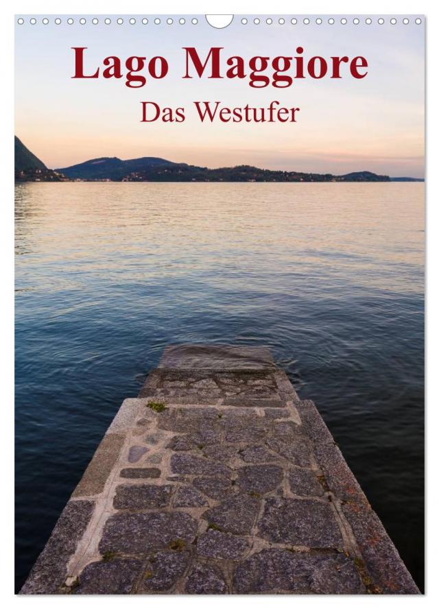 Lago Maggiore - Das Westufer (Wandkalender 2025 DIN A3 hoch), CALVENDO Monatskalender