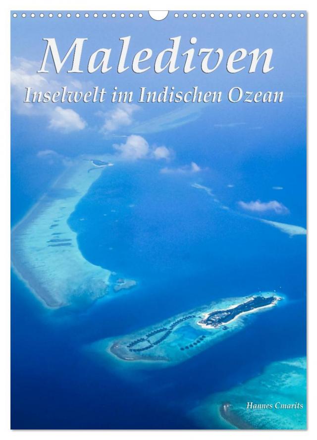 Malediven - Inselwelt im Indischen Ozean (Wandkalender 2025 DIN A3 hoch), CALVENDO Monatskalender