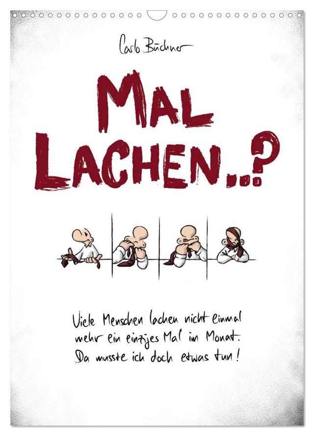 Carlo Büchner MAL LACHEN..? (Wandkalender 2025 DIN A3 hoch), CALVENDO Monatskalender