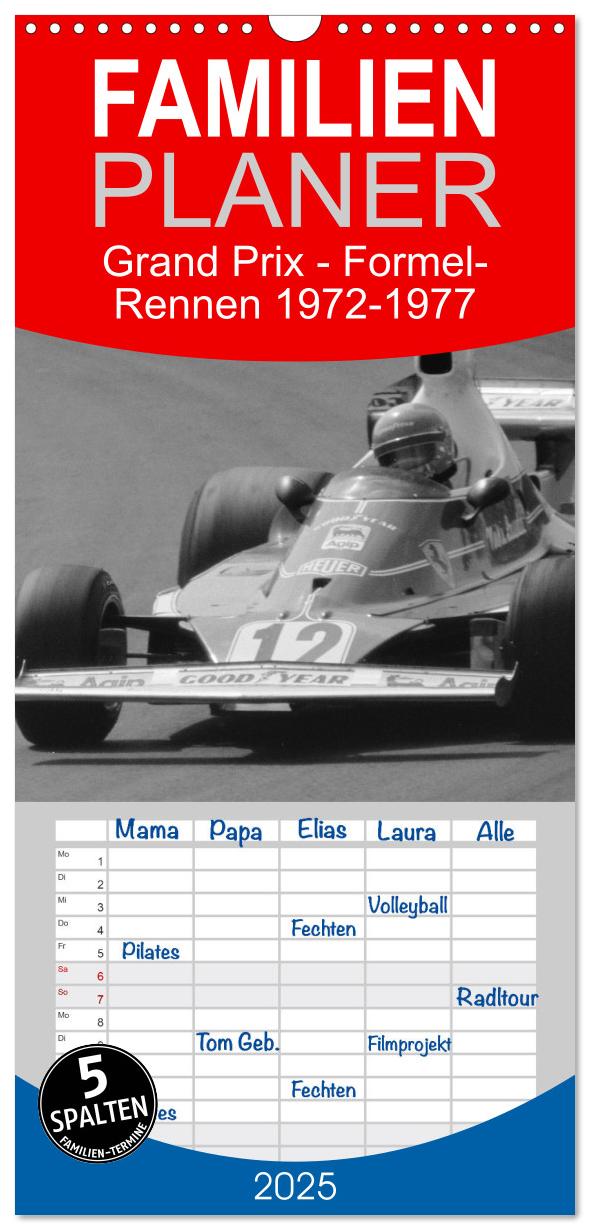 Familienplaner 2025 - Grand Prix - Formel-Rennen 1972-1977 mit 5 Spalten (Wandkalender, 21 x 45 cm) CALVENDO