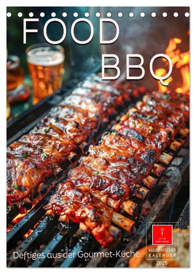 Food BBQ - Deftiges aus der Gourmet-Küche (Tischkalender 2025 DIN A5 hoch), CALVENDO Monatskalender
