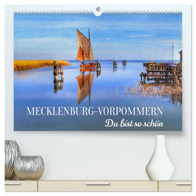 MECKLENBURG-VORPOMMERN.Du bist so schön (hochwertiger Premium Wandkalender 2025 DIN A2 quer), Kunstdruck in Hochglanz