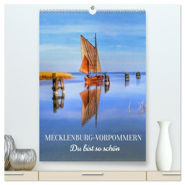 MECKLENBURG-VORPOMMERN. Du bist so schön (hochwertiger Premium Wandkalender 2025 DIN A2 hoch), Kunstdruck in Hochglanz