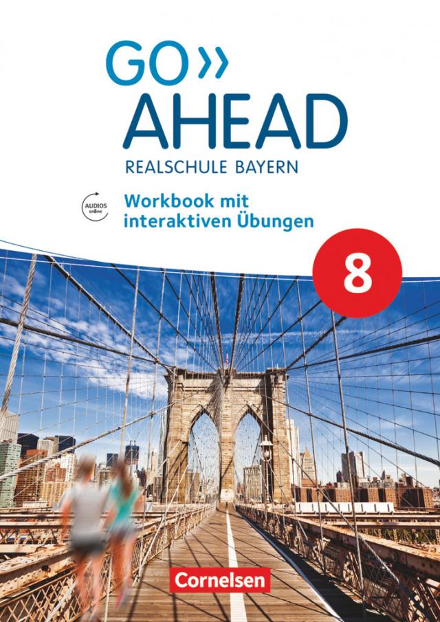 Go Ahead 8. Jahrgangsstufe - Ausgabe für Realschulen in Bayern - Workbook mit interaktiven Übungen online