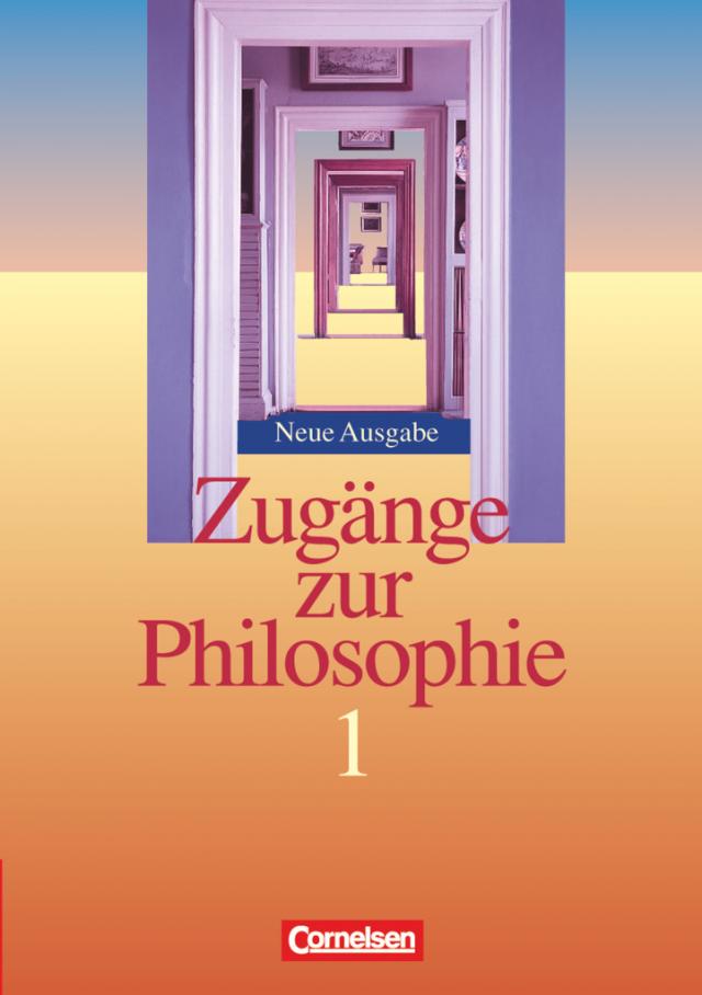Zugänge zur Philosophie - Bisherige Ausgabe - Band I