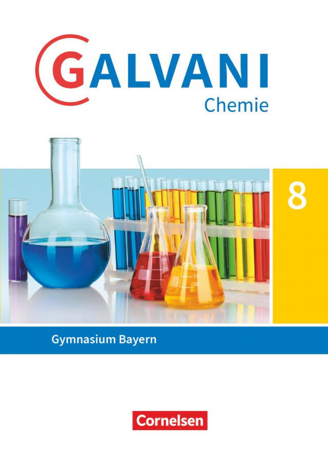 Galvani - Chemie für Gymnasien - Ausgabe B - Für naturwissenschaftlich-technologische Gymnasien in Bayern - Neubearbeitung - 8. Jahrgangsstufe