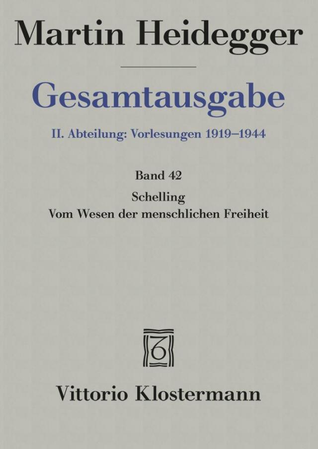 Schelling: Vom Wesen der menschlichen Freiheit (1809) (Sommersemester 1936)