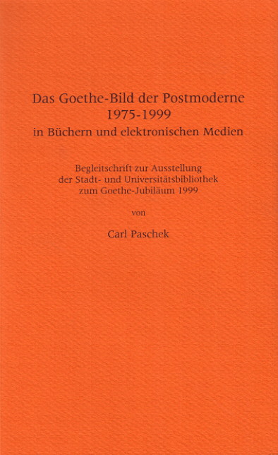 Das Goethe-Bild der Postmoderne 1975-1999 in Büchern und elektronischen Medien