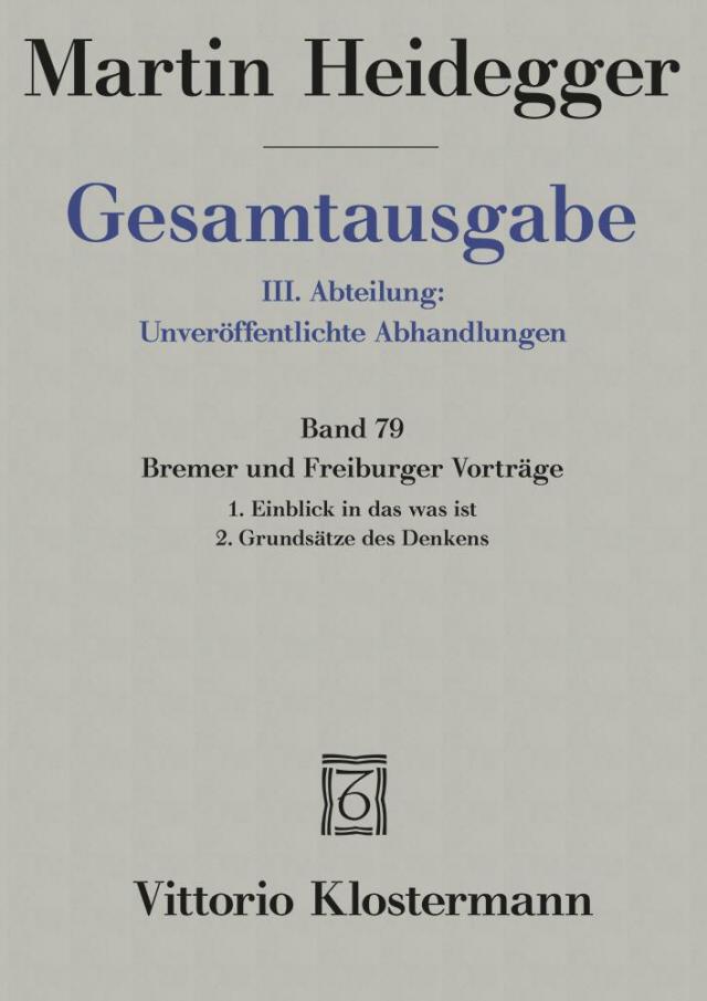 Gesamtausgabe III. Abteilung: Unveröffentlichte Abhandlungen / Band 79 Bremer und Freiburger Vorträge