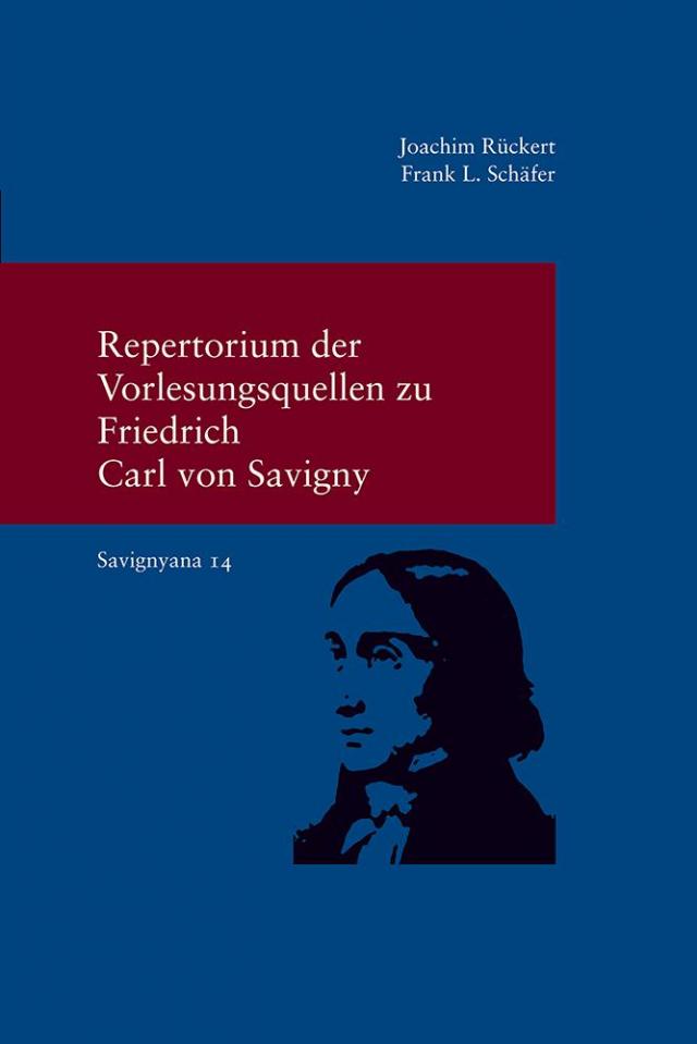 Repertorium der Vorlesungsquellen zu Friedrich Carl von Savigny
