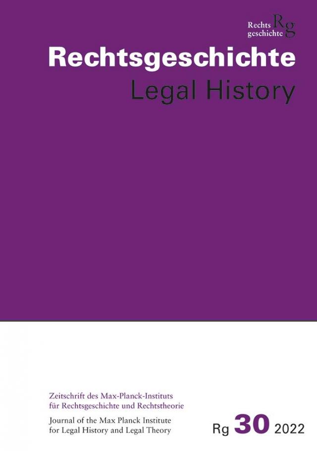 Rechtsgeschichte Legal History (RG). Zeitschrift des Max Planck-Insituts für Rechtsgeschichte und Rechtstheorie/Rechtsgeschichte Legal History