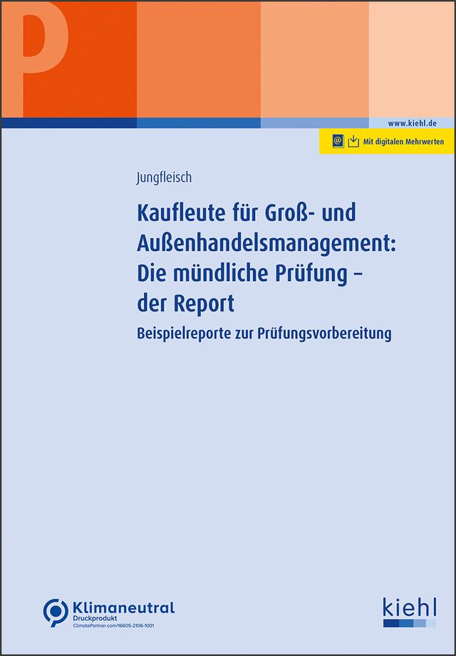 Kaufleute für Groß- und Außenhandelsmanagement: Die mündliche Prüfung - der Report