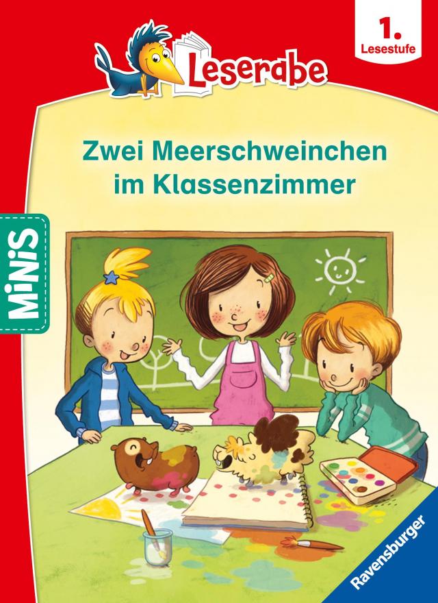 Ravensburger Minis: Leserabe Schulgeschichten, 1. Lesestufe - Zwei Meerschweinchen im Klassenzimmer