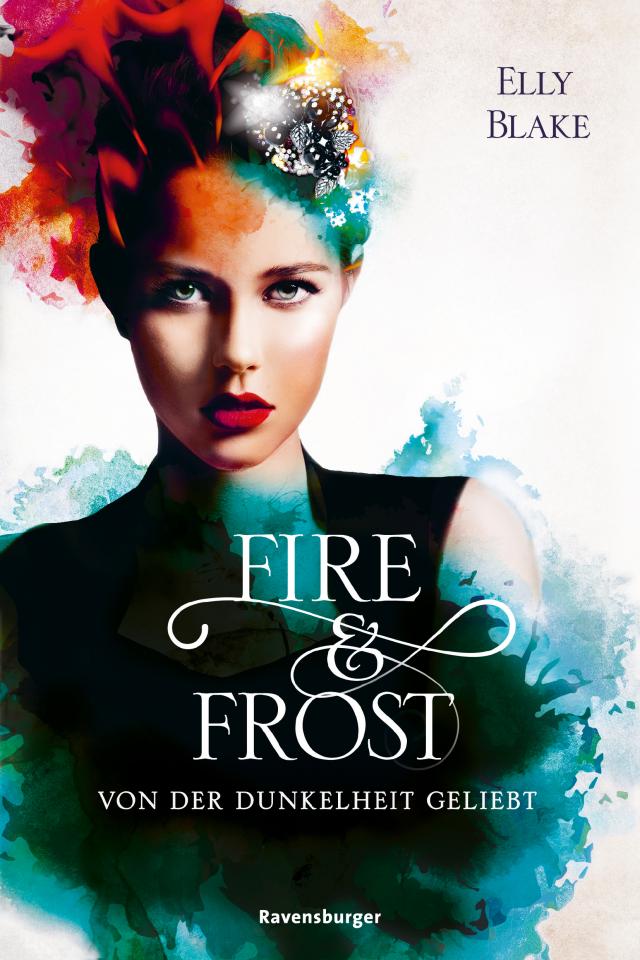 Fire & Frost. Band 3. Von der Dunkelheit geliebt. Alter: Ab 14