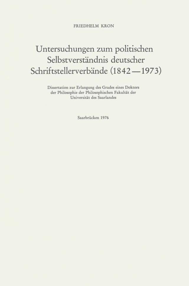 Untersuchungen zum politischen Selbstverständnis deutscher Schriftstellerverbände (1842–1973)