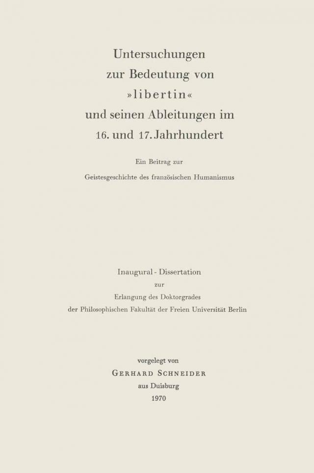 Untersuchungen zur Bedeutung von »Libertin« und seinen Ableitungen im 16. und 17. Jahrhundert