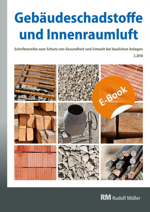 Gebäudeschadstoffe und Innenraumluft, Band 5: Regelungen zu Bauprodukten, Schadstoff-/Schimmelsanierung, Nationaler Asbestdialog - E-Book (PDF)