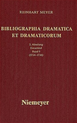 Reinhart Meyer: Bibliographia Dramatica et Dramaticorum. Einzelbände 1700-1800 / 1734-1736