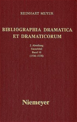 Reinhart Meyer: Bibliographia Dramatica et Dramaticorum. Einzelbände 1700-1800 / 1736-1738