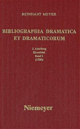Reinhart Meyer: Bibliographia Dramatica et Dramaticorum. Einzelbände 1700-1800 / 1700