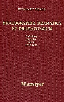 Reinhart Meyer: Bibliographia Dramatica et Dramaticorum. Einzelbände 1700-1800 / 1739-1741