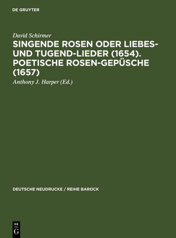 Singende Rosen oder Liebes- und Tugend-Lieder (1654). Poetische Rosen-Gepüsche (1657), 2 Teile