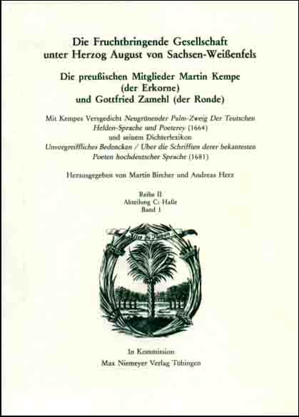 Die Deutsche Akademie des 17. Jahrhunderts - Fruchtbringende Gesellschaft.... / Die preußischen Mitglieder Martin Kempe (der Erkorne) und Gottfried Zamehl (der Ronde)[...]