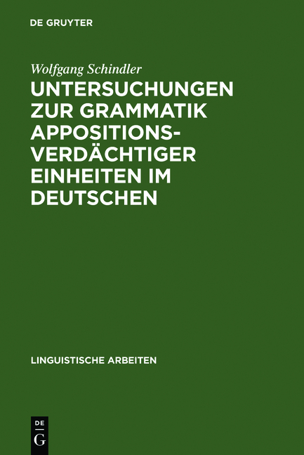 Untersuchungen zur Grammatik appositionsverdächtiger Einheiten im Deutschen