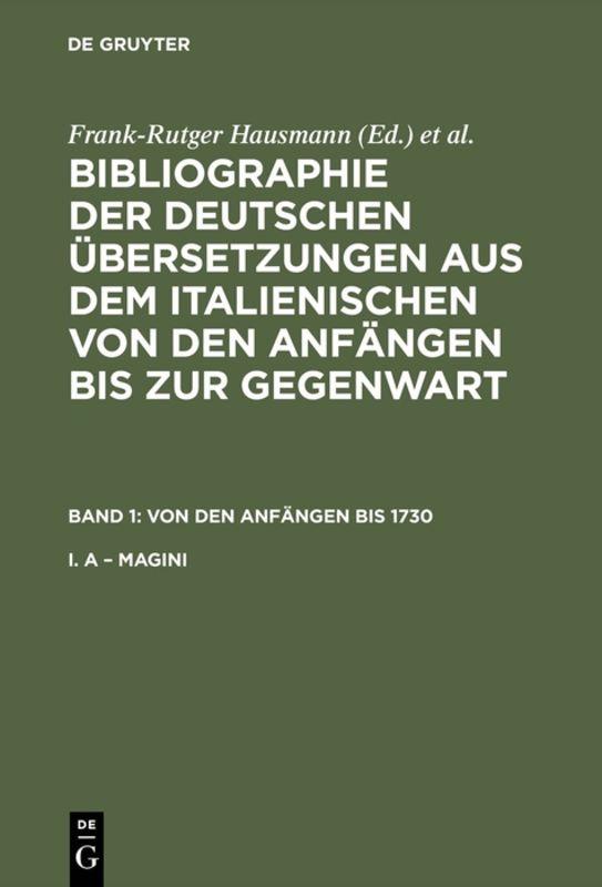 Bibliographie der deutschen Übersetzungen aus dem Italienischen von... / Von den Anfängen bis 1730