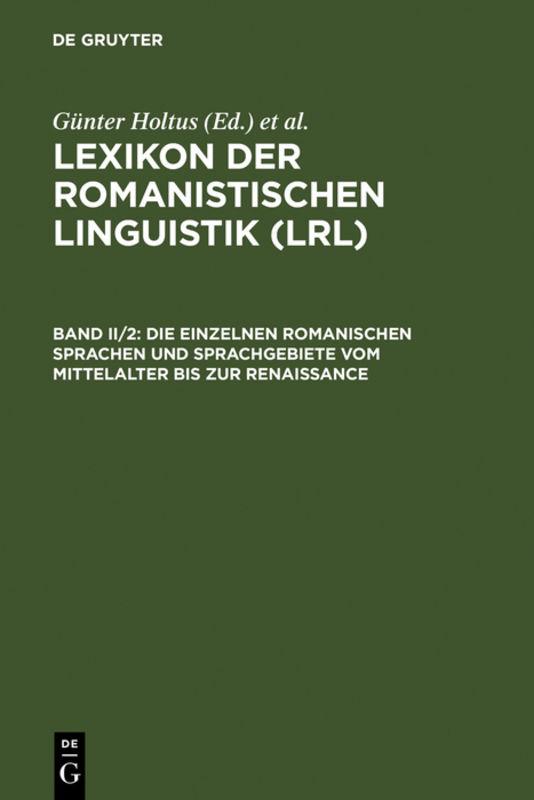 Lexikon der Romanistischen Linguistik (LRL) / Die einzelnen romanischen Sprachen und Sprachgebiete vom Mittelalter bis zur Renaissance