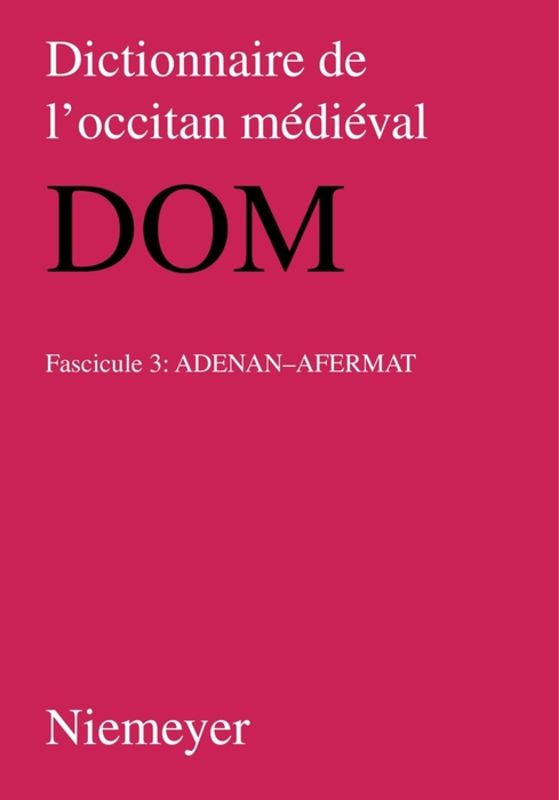 Dictionnaire de l’occitan médiéval (DOM) / adenan - afermat