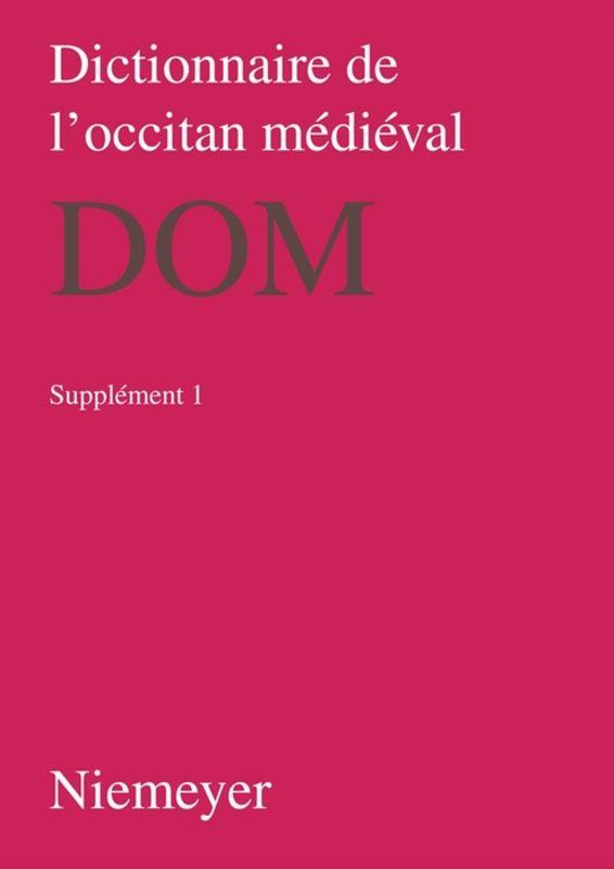 Dictionnaire de l’occitan médiéval (DOM) / Dictionnaire de l’occitan médiéval (DOM). Supplement 1