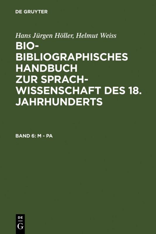 Bio-bibliographisches Handbuch zur Sprachwissenschaft des 18. Jahrhunderts / M - Pa