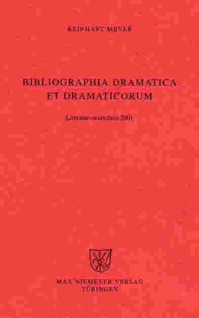 Reinhart Meyer: Bibliographia Dramatica et Dramaticorum. Einzelbände 1700-1800 / Literaturverzeichnis 2001