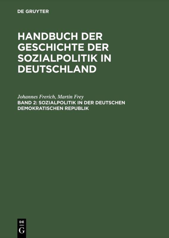 Johannes Frerich: Handbuch der Geschichte der Sozialpolitik in Deutschland / Sozialpolitik in der Deutschen Demokratischen Republik