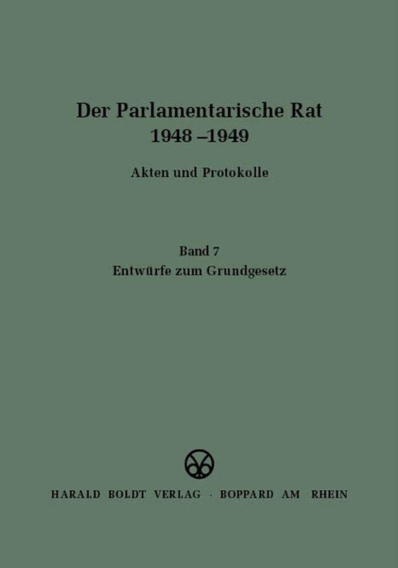 Der Parlamentarische Rat 1948-1949 / Entwürfe zum Grundgesetz
