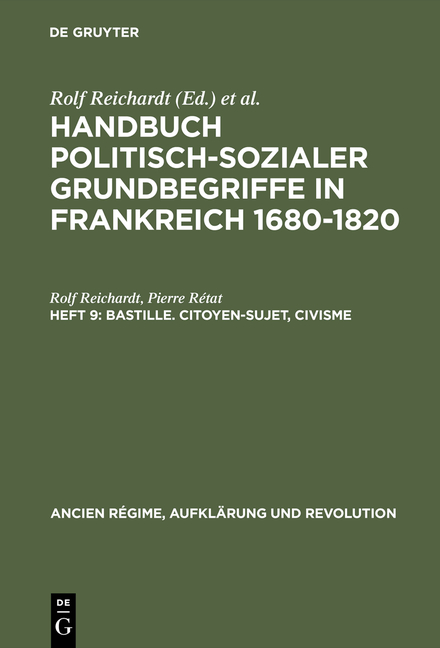 Handbuch politisch-sozialer Grundbegriffe in Frankreich 1680-1820 / Bastille. Citoyen-Sujet, Civisme