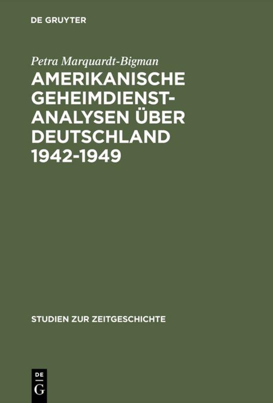Amerikanische Geheimdienstanalysen über Deutschland 1942¿1949