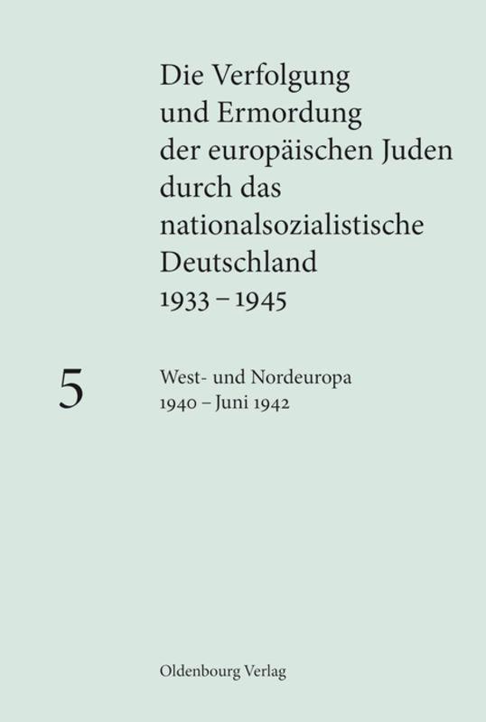Die Verfolgung und Ermordung der europäischen Juden durch das nationalsozialistische... / West- und Nordeuropa 1940 – Juni 1942