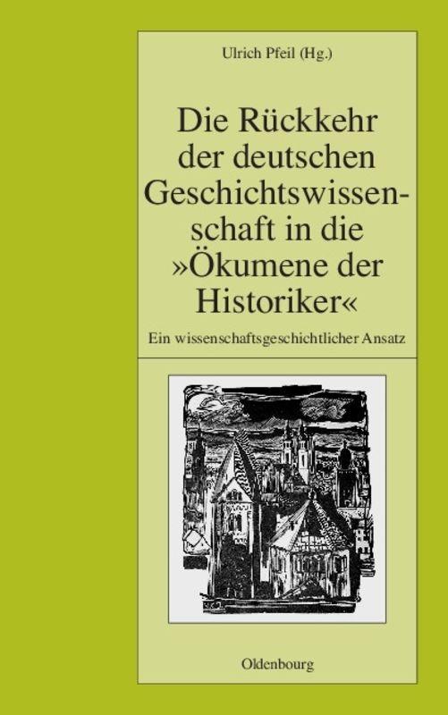 Die Rückkehr der deutschen Geschichtswissenschaft in die 