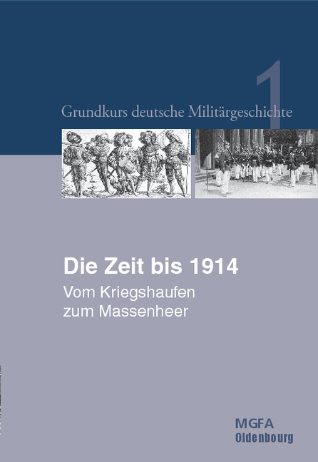 Grundkurs deutsche Militärgeschichte / Die Zeit bis 1914
