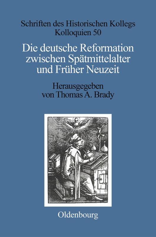 Die deutsche Reformation zwischen Spätmittelalter und Früher Neuzeit