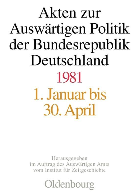 Akten zur Auswärtigen Politik der Bundesrepublik Deutschland / Akten zur Auswärtigen Politik der Bundesrepublik Deutschland 1981