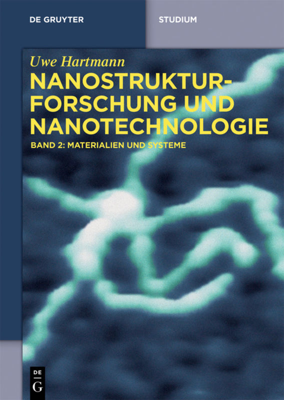 Uwe Hartmann: Nanostrukturforschung und Nanotechnologie / Materialien und Systeme