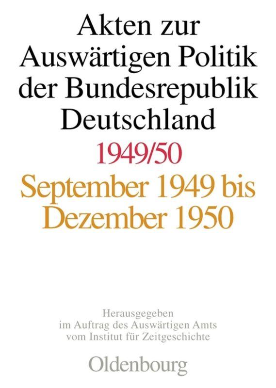 Akten zur Auswärtigen Politik der Bundesrepublik Deutschland 1949-1950