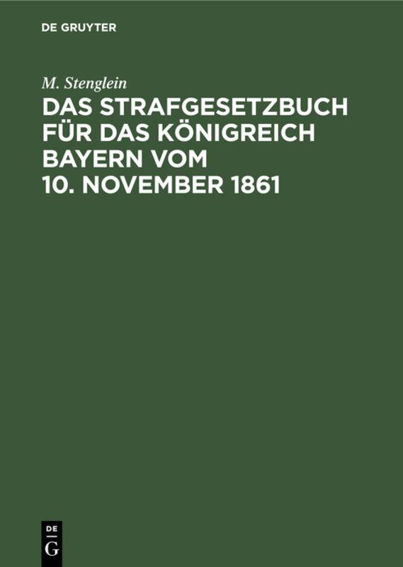 Das Strafgesetzbuch für das Königreich Bayern vom 10. November 1861