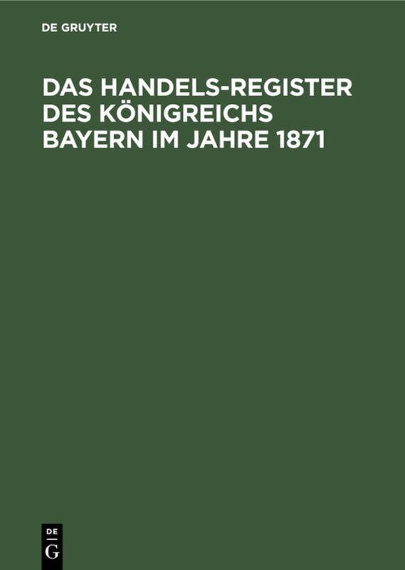 Das Handels-Register des Königreichs Bayern im Jahre 1871