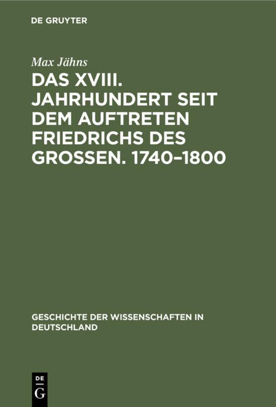Das XVIII. Jahrhundert seit dem Auftreten Friedrichs des Großen. 1740–1800